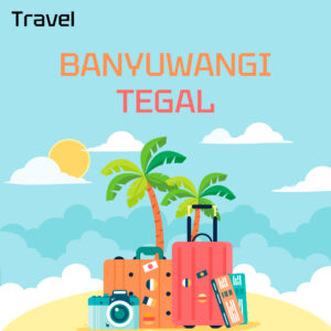 Travel Banyuwangi Tegal
